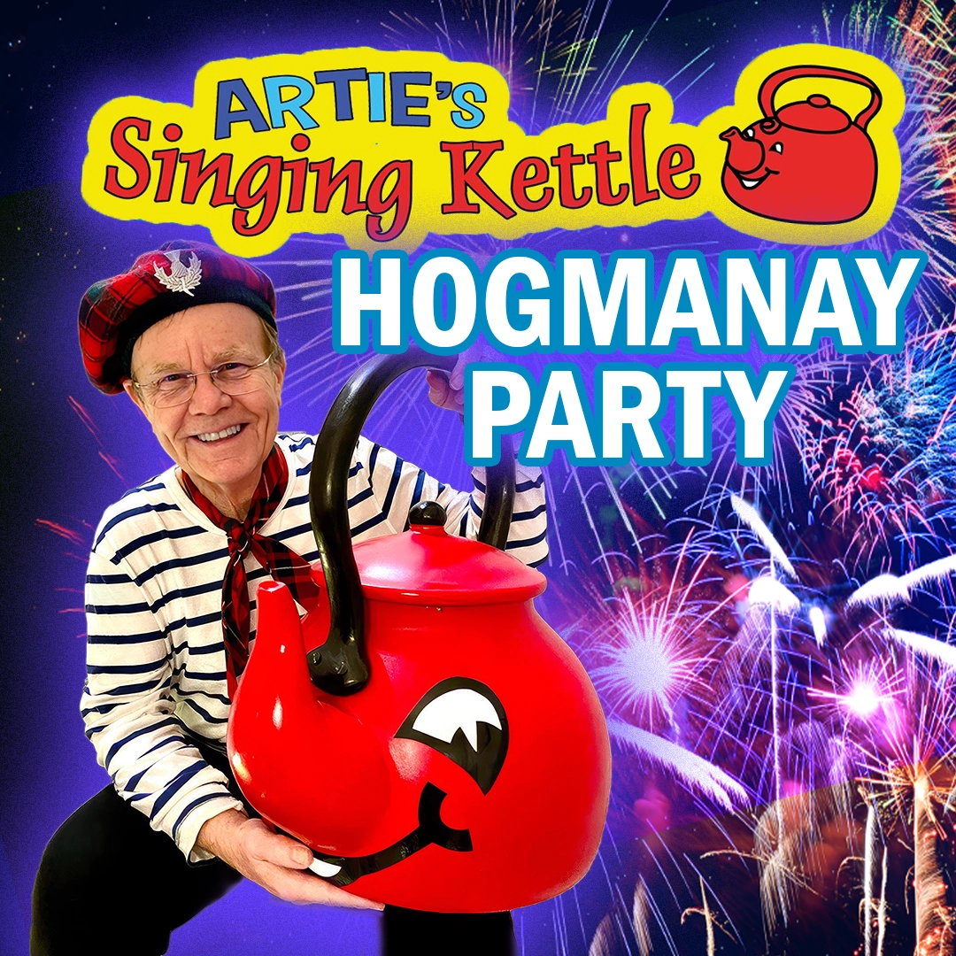 Artie’s Singing Kettle: Hogmanay Party — Alhambra Theatre Dunfermline