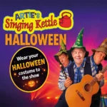 Artie’s Singing Kettle: Halloween — Alhambra Theatre Dunfermline