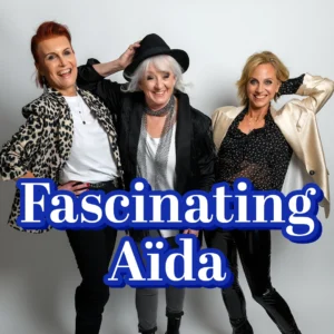 FASCINATING AïDA: BAWDACIOUS! — Alhambra Theatre Dunfermline