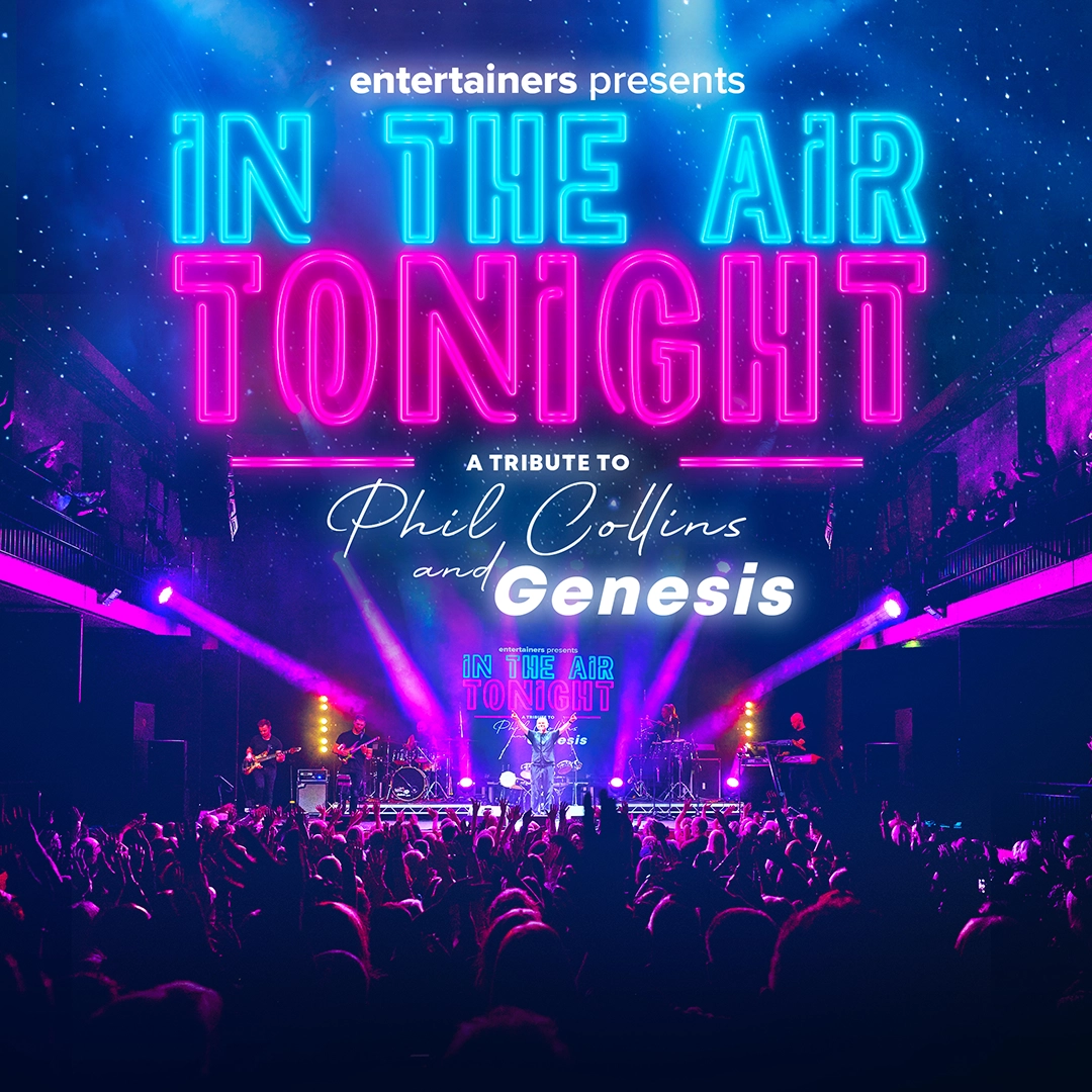 In The Air Tonight: A Tribute To Phil Collins & Genesis — Alhambra Theatre Dunfermline