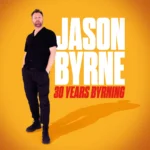 Jason Byrne: 30 Years Byrning — Alhambra Theatre Dunfermline