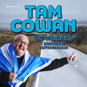 Tam Cowan: On The Road — Alhambra Theatre Dunfermline