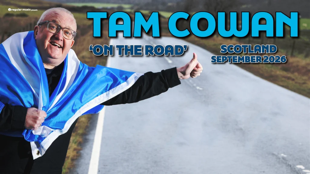 Tam Cowan: On The Road — Alhambra Theatre Dunfermline
