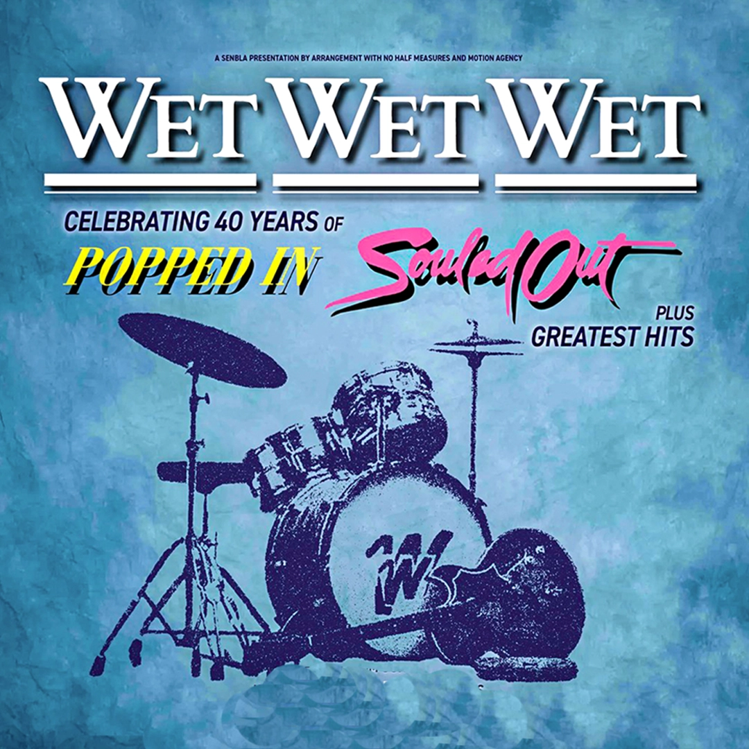 Wet Wet Wet – Celebrating 40 Years of ‘Popped In Souled Out’ — Alhambra Theatre Dunfermline